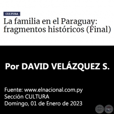 LA FAMILIA EN EL PARAGUAY: FRAGMENTOS HISTÓRICOS (Final) - Por DAVID VELÁZQUEZ SEIFERHELD - Domingo, 01 de Enero de 2023